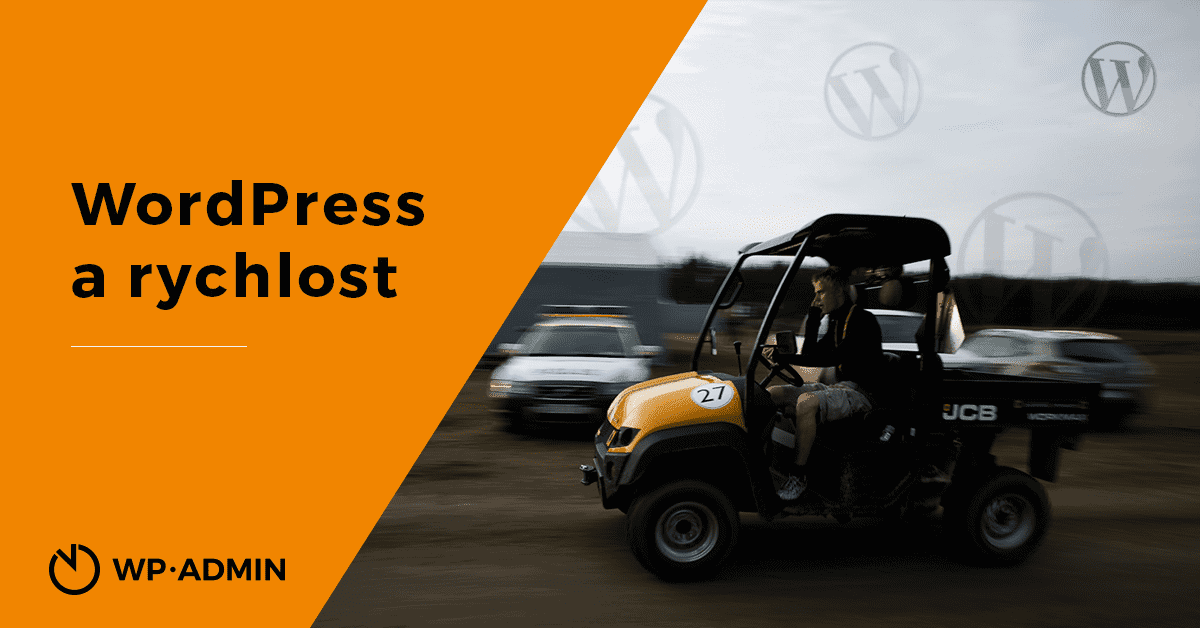 Proč je WordPress backend pomalý