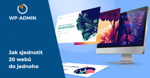 Jak sjednotit 20 webů do jednoho 6 20 webu multisite
