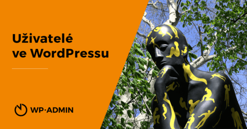 Práce s uživateli ve WordPressu