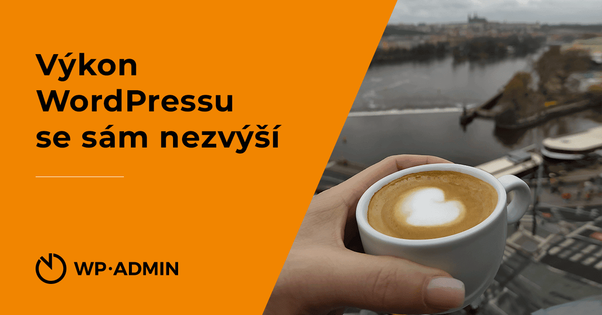 Výkon WordPressu se sám nezvýší