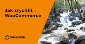 Jak zrychlit WooCommerce