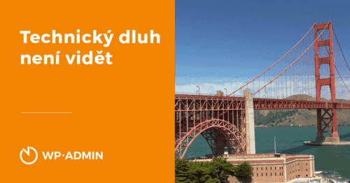 Technický dluh není vidět