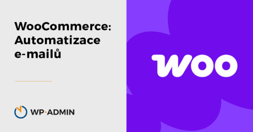 Jak zautomatizovat e-maily ve WooCommerce
