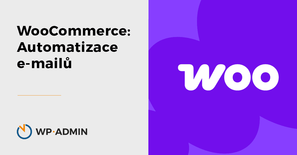 WooCommerce: Automatizace e-mailů v e-shopu 1 WooCommerce: Automatizace e-mailů v e-shopu