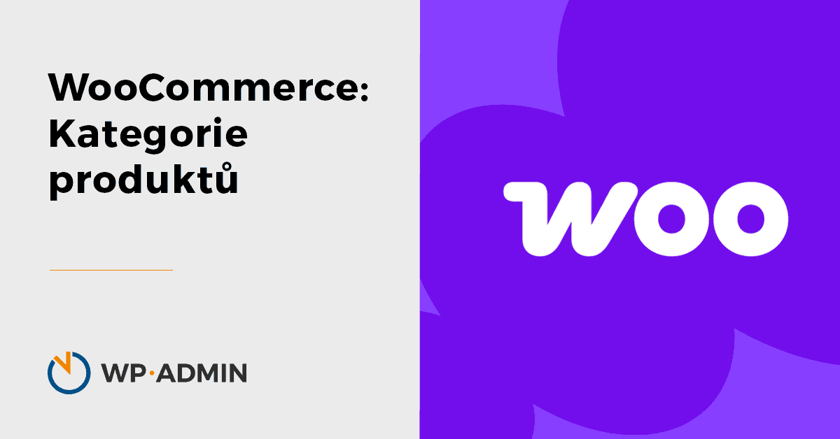 WooCommerce: Jak správně nastavit kategorie produktů 2 WooCommerce: Jak správně nastavit kategorie produktů