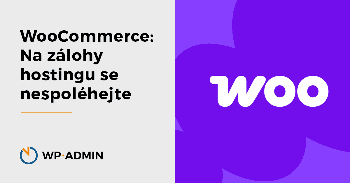 WooCommerce: Proč nestačí spoléhat na hosting 1 WooCommerce: Proč nestačí spoléhat na hosting